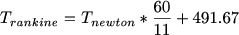 $T_{rankine}=T_{newton}*\frac{60}{11}+491.67$