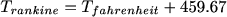 $T_{rankine}=T_{fahrenheit}+459.67$